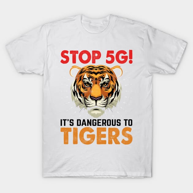 stop 5g it's dangerous to tigers T-Shirt by Officail STORE